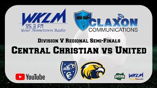 Central Christian vs United  OHSAA Boys Soccer Div V Regional SemiFinals from WKLM 953 FM [upl. by Quickel]