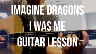 Imagine Dragons  I Was Me Guitar Lesson Airport Session [upl. by Deuno506]