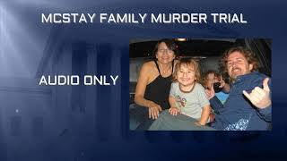 McStay Family Murder Trial Day 28 Part 4 Audio Only [upl. by Ancalin]