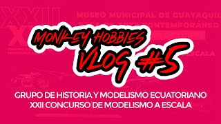 MONKEY HOBBIES VLOG 5 GHME XXII CONCURSO DE MODELISMO A ESCALA [upl. by Manoop309]