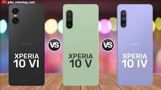 Sony XPERIA 10 VI vs Sony XPERIA 10 V vs Sony XPERIA 10 IV  Price ⚡ Full Comparison 🔥 Video [upl. by Ddal]