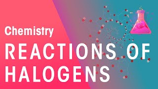 What Are The Reactions Of Halogens  Reactions  Chemistry  FuseSchool [upl. by Edee]