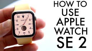 How To Use Apple Watch SE 2 Complete Beginners Guide [upl. by Ecarret729]