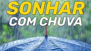 QUAL O SIGNIFICADO DE SONHAR COM CHUVA Atenção neste sonho [upl. by Atiker241]