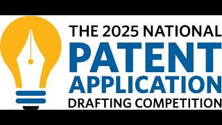 2025 National Patent Application Drafting Competition Overview [upl. by Eilah]