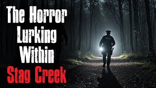 quotThe Horror Lurking Within Stag Creekquot Creepypasta Scary Story [upl. by Yank115]