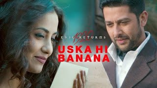 Lyrical Uska Hi Banana  1920 Evil Returns  Arijit Singh  Aftab Shivdasani tia  Malik Studio [upl. by Rumery]