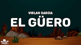 Virlán García  El Güero LetraLyrics [upl. by Ahtnamas]