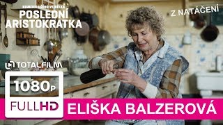 Poslední aristokratka 2019 Eliška Balzerová o vysněné roli [upl. by Ahsahtan988]