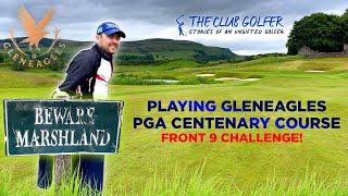 Playing Gleneagles PGA Centenary Course  Front 9 Challenge [upl. by Yenar]