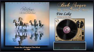 Bob Seger amp The Silver Bullet Band  quotFire Lakequot [upl. by Llirpa]