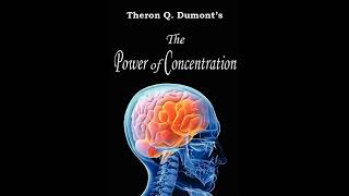 The Power of Concentration Theron Q Dumont Full CD Audio Book [upl. by Eedia]