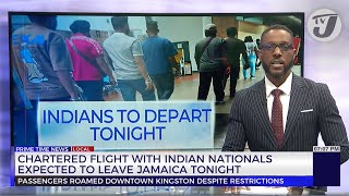 Chartered Flight with Indian Nationals Expected to Leave Jamaica Tonight  TVJ News [upl. by Laurena]