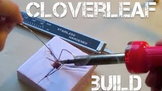 Cloverleaf Antenna  Build Instructions [upl. by Rafter759]