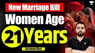 New Marriage Bill Womens Legal Age Raised to 21  Faizan Khan  Unacademy Judiciary [upl. by Orozco]