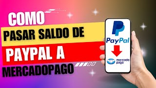 Como Pasar Saldo de Paypal a Mercadopago [upl. by Llevrac397]