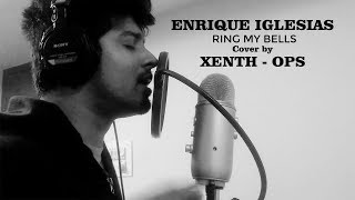 Ring My Bells  Enrique Iglesias Xenth  Ops Cover [upl. by Ilrebmik]