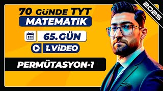 Permütasyon1  65Gün  1Video  70 Günde TYT Matematik Kampı  2025 [upl. by Mersey499]