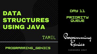 Day 11  Priority Queue Implementation  Data Structures using JAVA in Tamil  ProgrammingGenics [upl. by Einohpets]