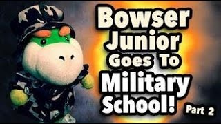 SML Movie Bowser Junior Goes To Military School Part 2 [upl. by Trbor]