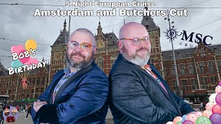 MSC Virtuosa Amsterdam and Butchers Cut  European Cruise Part 4 [upl. by Acinorehs683]