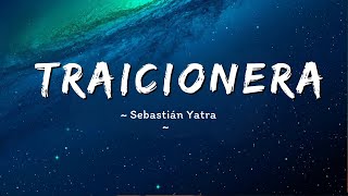 Sebastian Yatra  Traicionera Letras  Lyrics [upl. by Tom809]