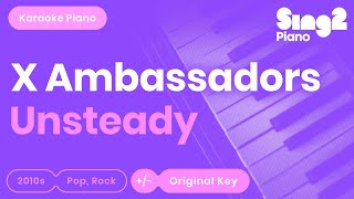 X Ambassadors  Unsteady Piano Karaoke [upl. by Jarnagin614]