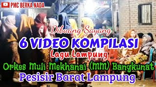 6 Video Kompilasi Lagu Lampung Orkes Muli Mekhanai Bangkunat [upl. by Hein]