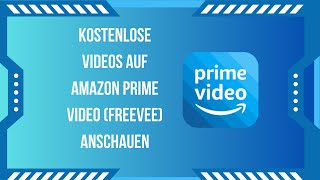 Kostenlose Videos auf Amazon Prime Video Freevee anschauen – Anleitung 2024 [upl. by Hedda]