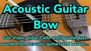 Acoustic Guitar Bow Guitar Hu  Creative Possibilities [upl. by Eusebio]