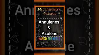 Annulenes amp Azulene  MSC 4th Chemistry  viralshorts mscnotes [upl. by Olmstead]