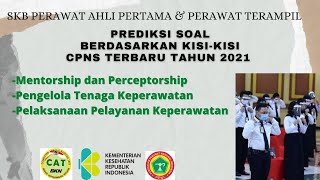 PREDIKSI SOAL CPNS SKB PERAWAT PRECEPTORSHIP MENTORSHIP MANAJEMEN KEPERAWATAN KISI KISI 2021 [upl. by Limaj360]