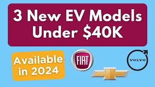 New EV Models under 40k in 2024 [upl. by Pontias]