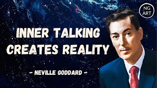 Neville Goddard  INNER TALKING Creates Reality LISTEN EVERYDAY [upl. by Acinnod]