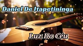 Luz do céu  Daniel de Itapetininga [upl. by Pris]