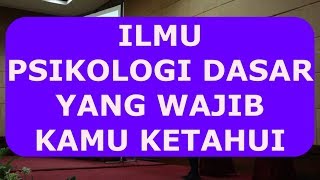 ILMU PSIKOLOGI DASAR YANG WAJIB KAMU KETAHUI [upl. by Tchao973]