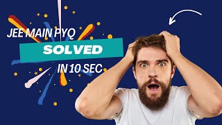 Gems of NTA3 Solving JEE Main PYQ in 10 sec using super shortcut by Mohit TyagiHow to score fast [upl. by Yhtrod]