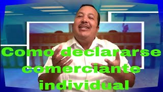 QUE ES UNA DECLARACION DE COMERCIANTE INDIVIDUALCOMO HACER DECLARACION FACILMENTE [upl. by Maurizio]