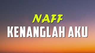 Kenanglah Aku  Naff  Lyric [upl. by Anstice]