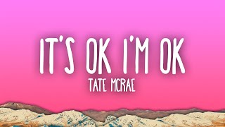 Tate McRae  Its ok Im ok [upl. by Rea867]