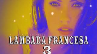 LAMBADA FRANCESA VOL 3 OFICIAL [upl. by Aerdied825]