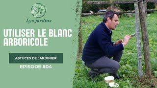 Utiliser le blanc arboricole ou blanc horticole [upl. by Rahs]