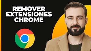 Cómo Eliminar Extensiones en Google Chrome 2024  Eliminar Extensión del Navegador Chrome [upl. by Mungam]