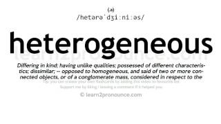 Pronunciation of Heterogeneous  Definition of Heterogeneous [upl. by Ahsieyt]