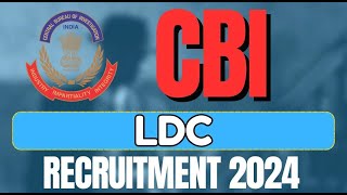 CBI Recruitment 2024 Apply for LDC Posts Check Eligibility Criteria and How to Apply [upl. by Emanuel]