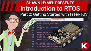 Introduction to RTOS Part 2  Getting Started with FreeRTOS  DigiKey Electronics [upl. by Esahc930]