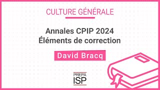 Annales CPIP 2024  Culture générale [upl. by Anwahsat]