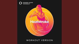 Heatstroke Workout Version 132 BPM [upl. by Lilla]