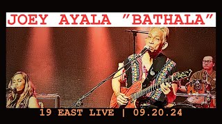 JOEY AYALA BATHALA LIVE  19 EAST 092024 [upl. by Yral]