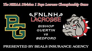 The 2024 NHIAA Division 1 Boys Lacrosse Championship Game  Bedford vs Bishop Guertin [upl. by Inajna]